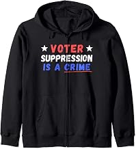 Voter Suppression Is A Crime Political Zip Hoodie