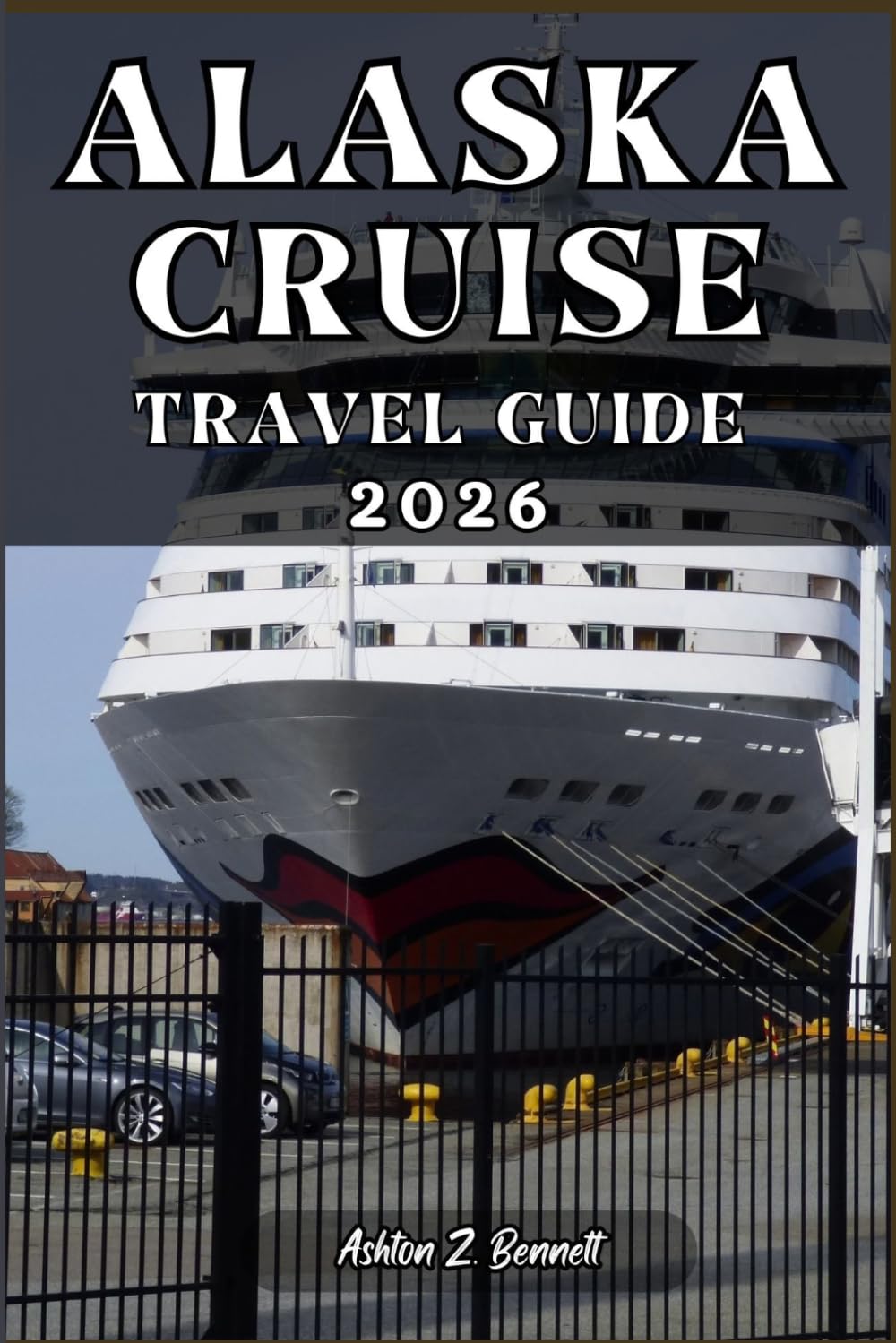 ALASKA CRUISE TRAVEL GUIDE: Your tourist guide to having a memorable stay while visiting this destination.