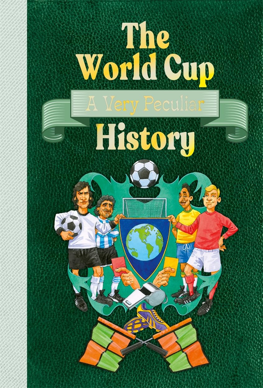 The World Cup: A Very Peculiar History by Arscott, David Hardback