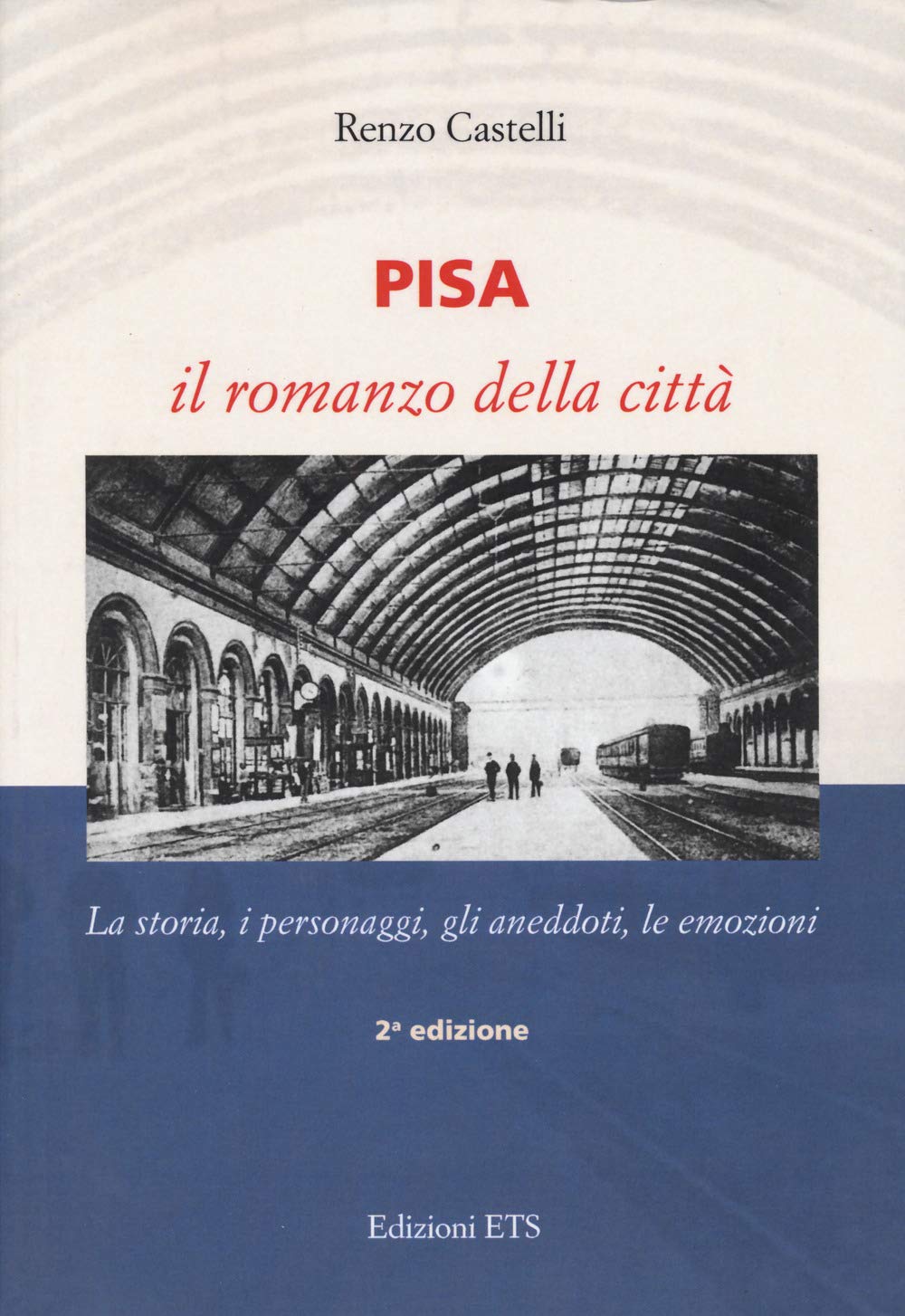 Pisa. Il Romanzo Della Città. La Storia, I Personaggi, Gli Aneddoti, Le Emozioni - 4