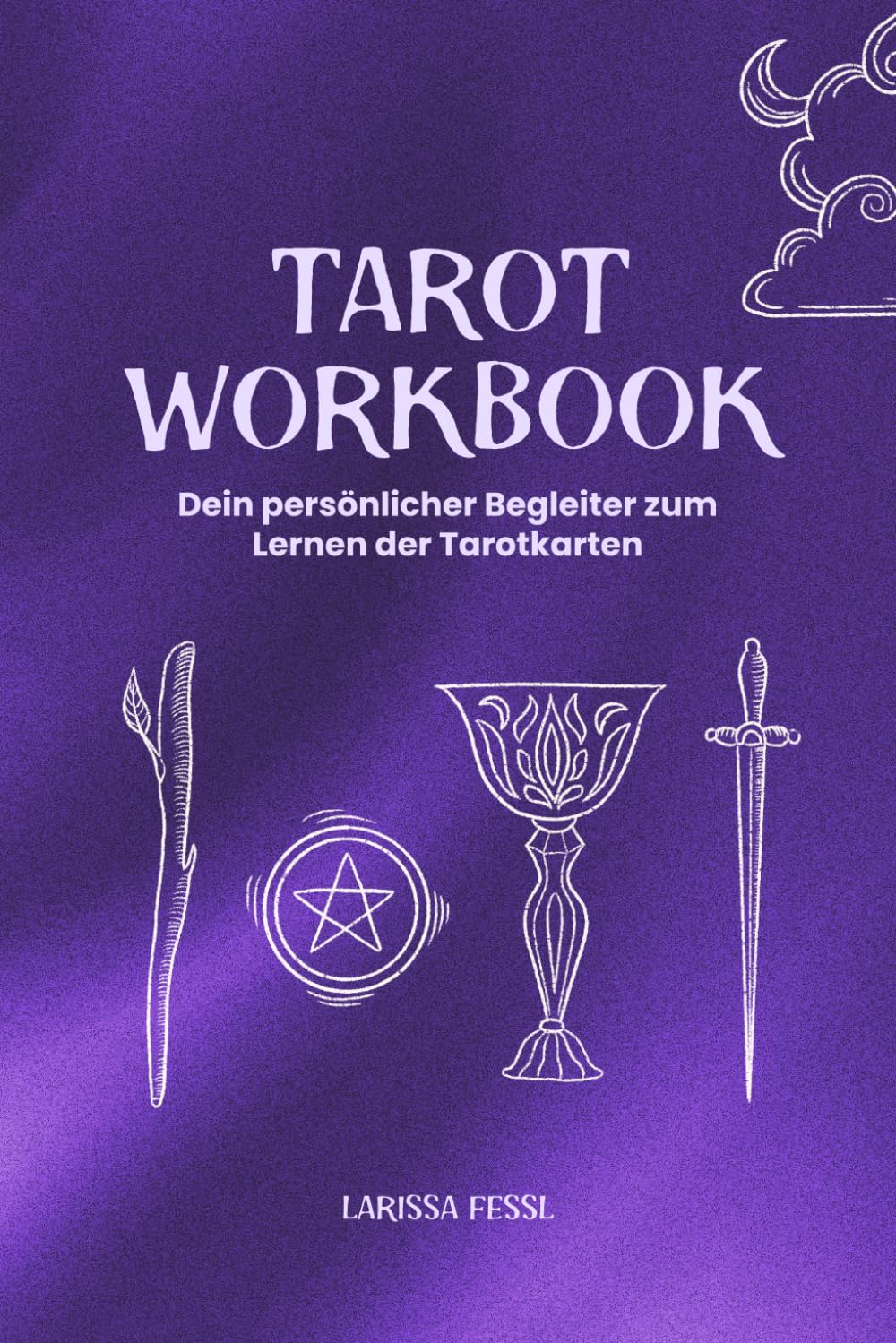 Tarot Workbook: Dein persönlicher Begleiter zum Lernen der Tarotkarten