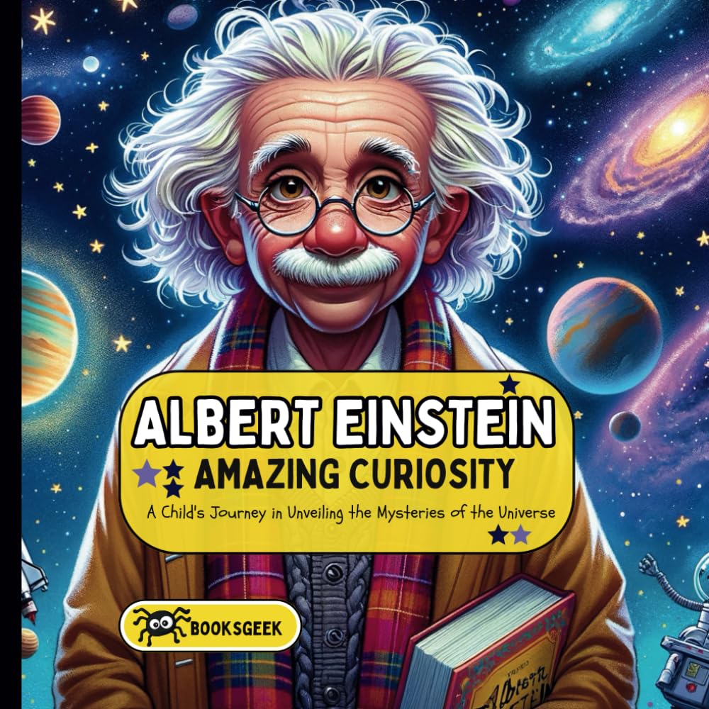 Albert Einstein book for kids: The Amazing curiosity of Albert Einstein Story for Kids (Famous scientist books for kids Inspiring Stories)