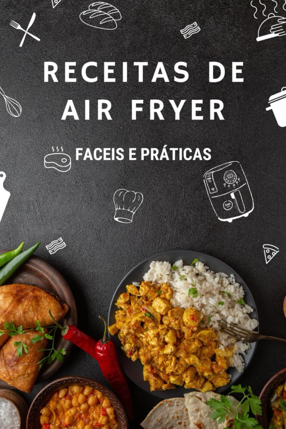 Receitas de Air Fryer: Fáceis e Práticas (Receitas Fáceis e Práticas)