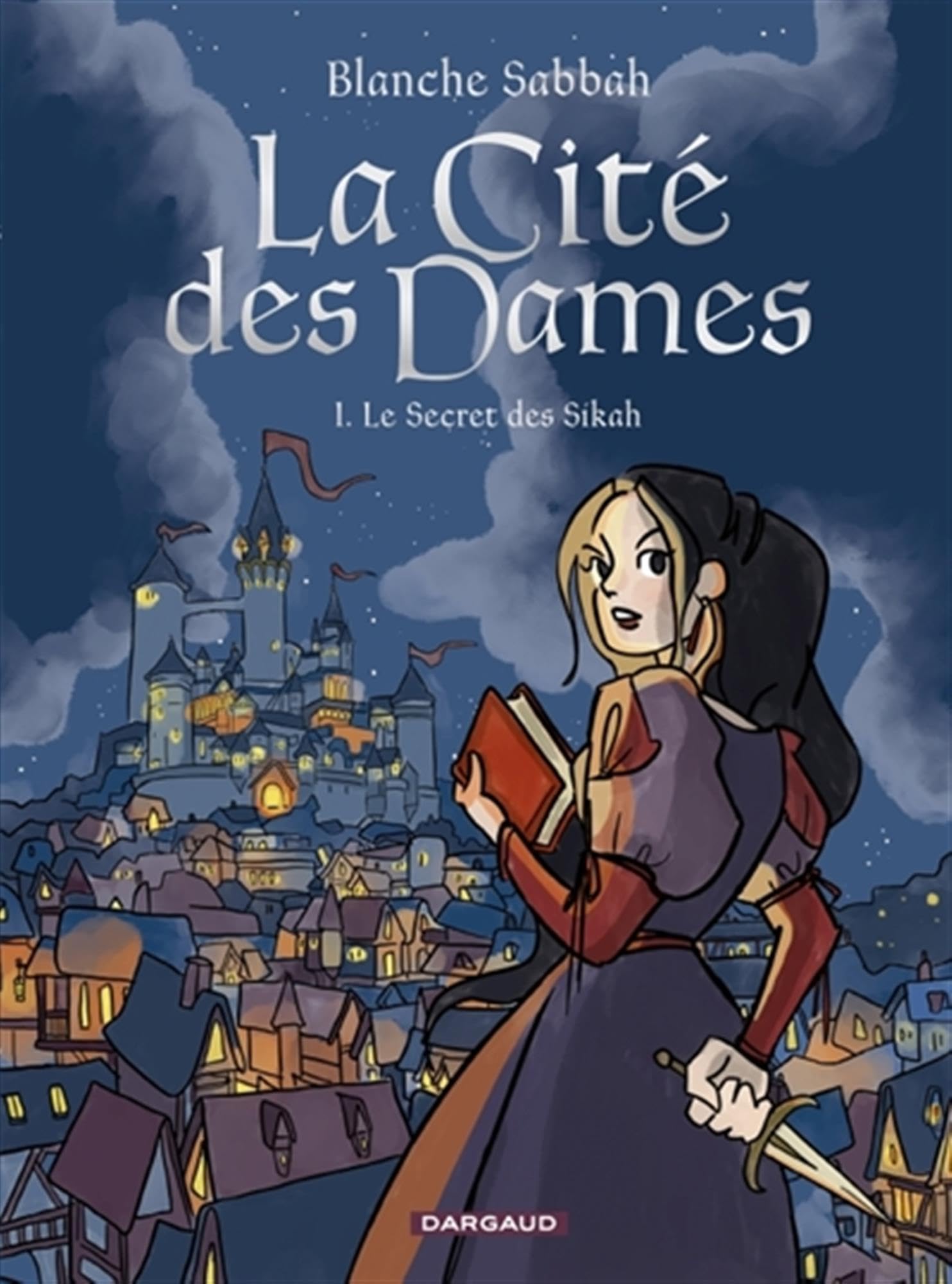 La Cité des Dames - Tome 1 - Le Secret des Sikah: La Malédiction des Sikah