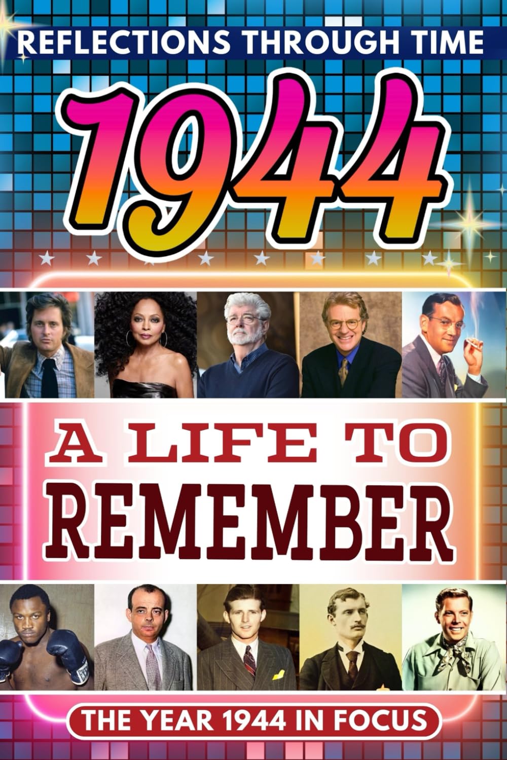 1944 in Focus: A Life to Remember - The Year You Were Born Book: A nostalgic gift packed with trivia, brain games, and events to celebrate birthdays, milestones, and memories