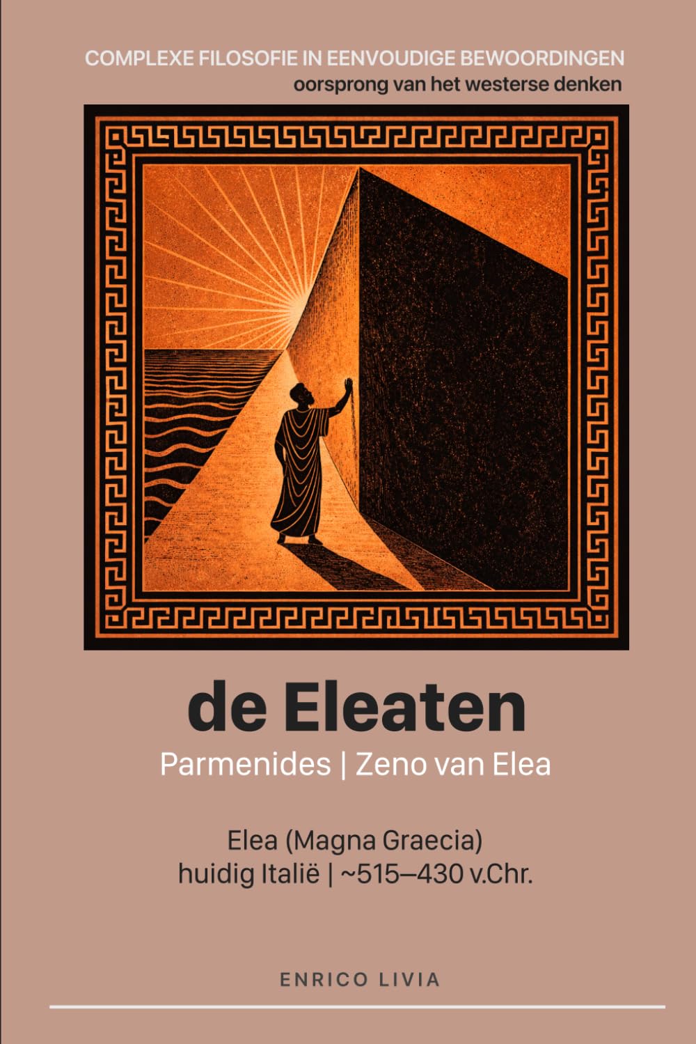 De Eleaten: Parmenides, Zeno van Elea (Complexe filosofie in eenvoudige bewoordingen)