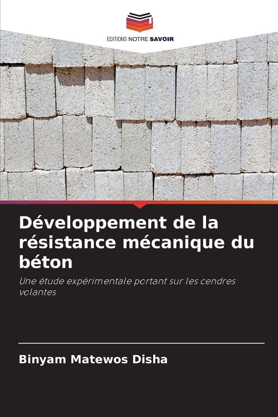 Développement de la résistance mécanique du béton: Une étude expérimentale portant sur les cendres volantes