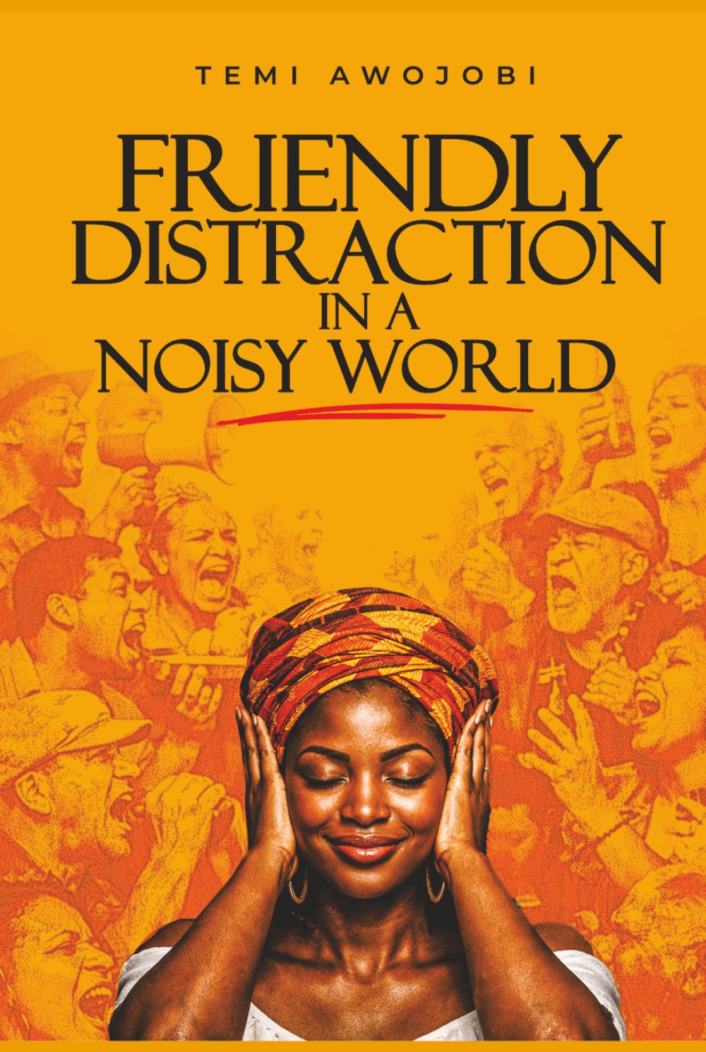 Friendly Distraction in a Noisy World