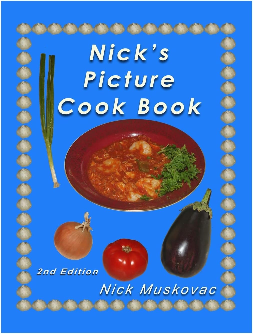 Nick's Picture Cook Book: 2nd Edition