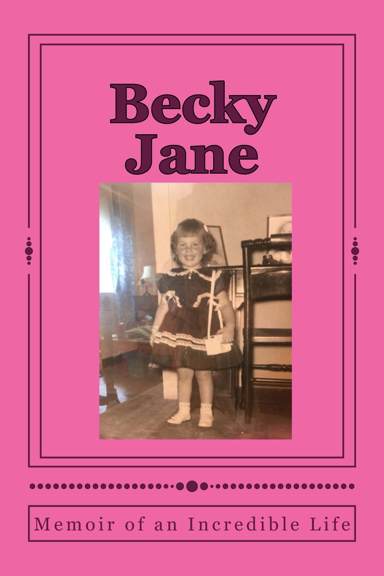 Becky Jane: Memoir of an Incredible Life