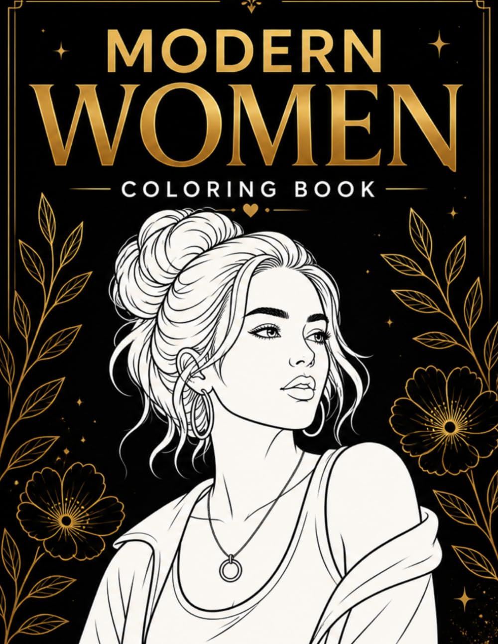 Modern Women Coloring Book: Stylish Female Portraits, Fashion Beauty, Fantasy Girls, Boho Queens & Elegant Line Art for Relaxation and Creativity