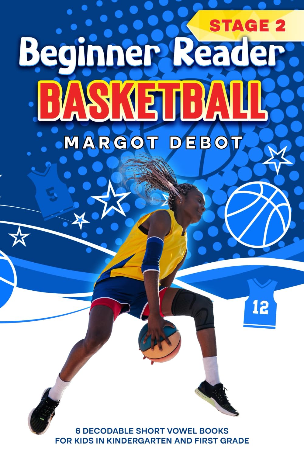 Beginner Reader Basketball Stage 2: 6 Decodable Short Vowel Books for Kids in Kindergarten and First Grade (Decodable Sports Books)