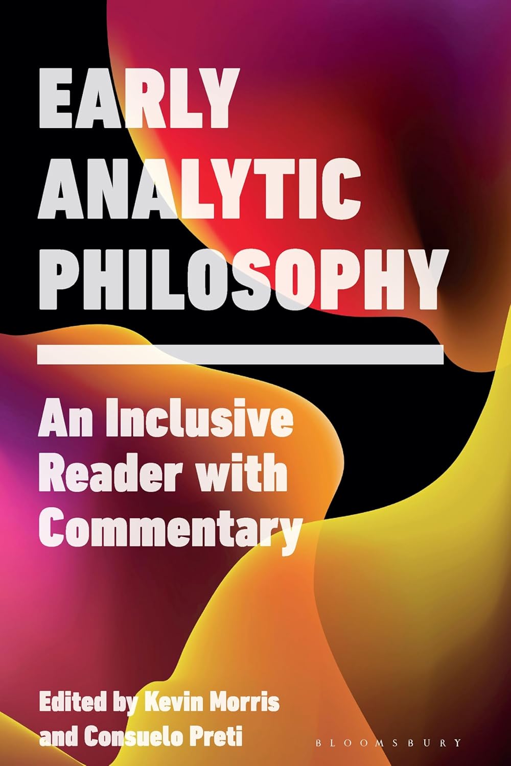 Early Analytic Philosophy: An Inclusive Reader with Commentary      1st Edition, Kindle Edition