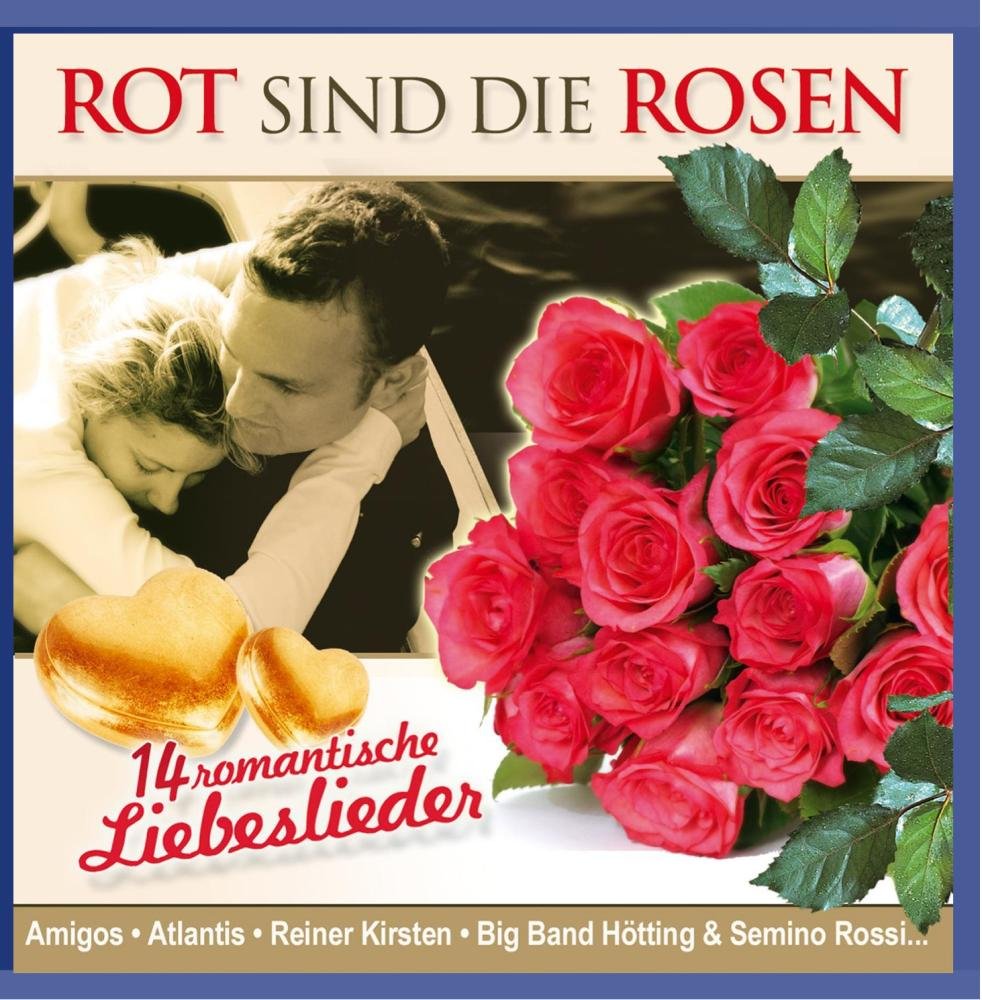 Rot Sind die Rosen – 14 romantische Liebeslieder