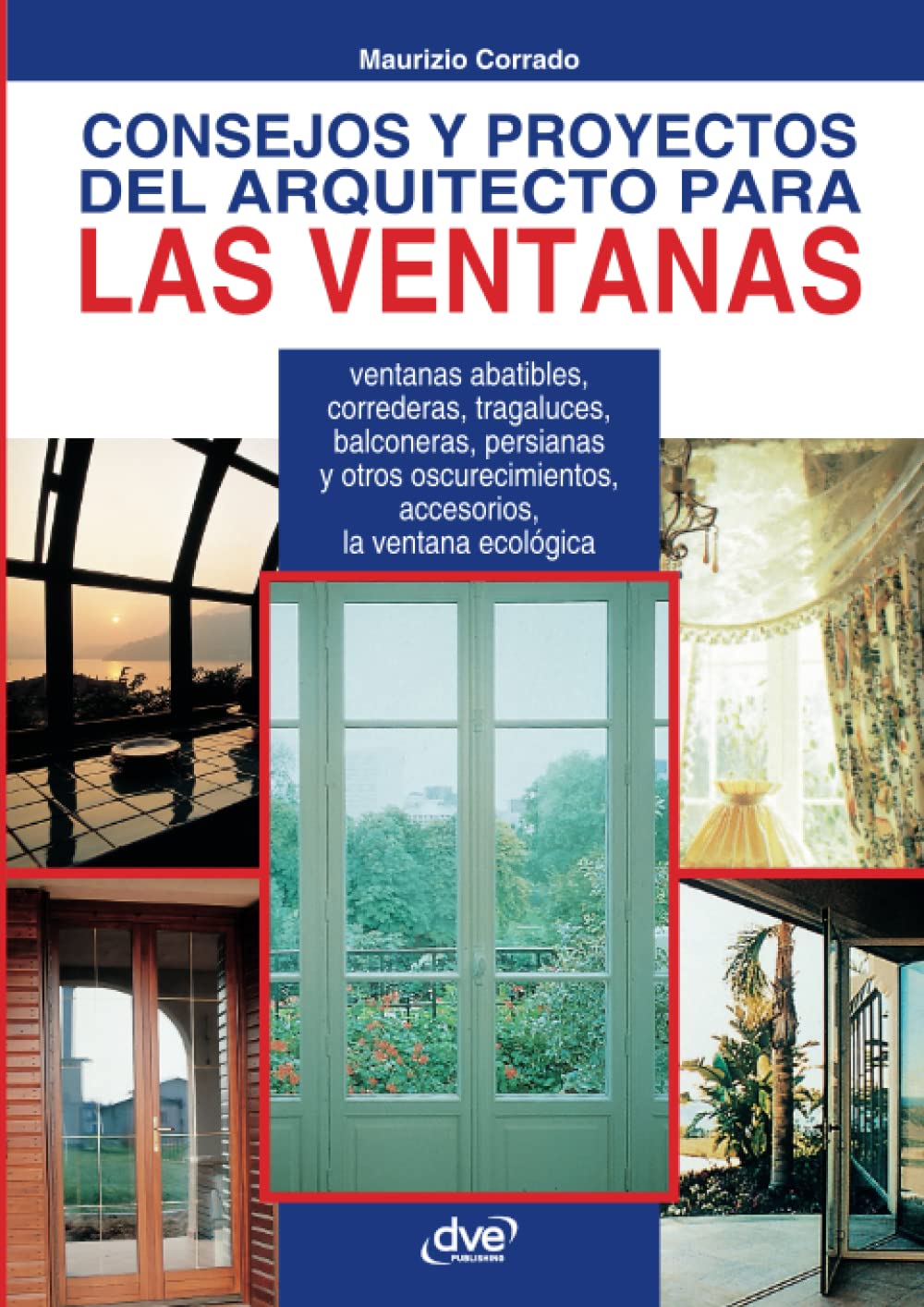 CONSEJOS Y PROYECTOS DEL ARQUITECTO PARA LAS VENTANAS (Spanish Edition)