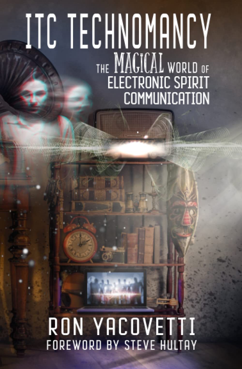 ITC Technomancy: The Magical World of Electronic Spirit Communication