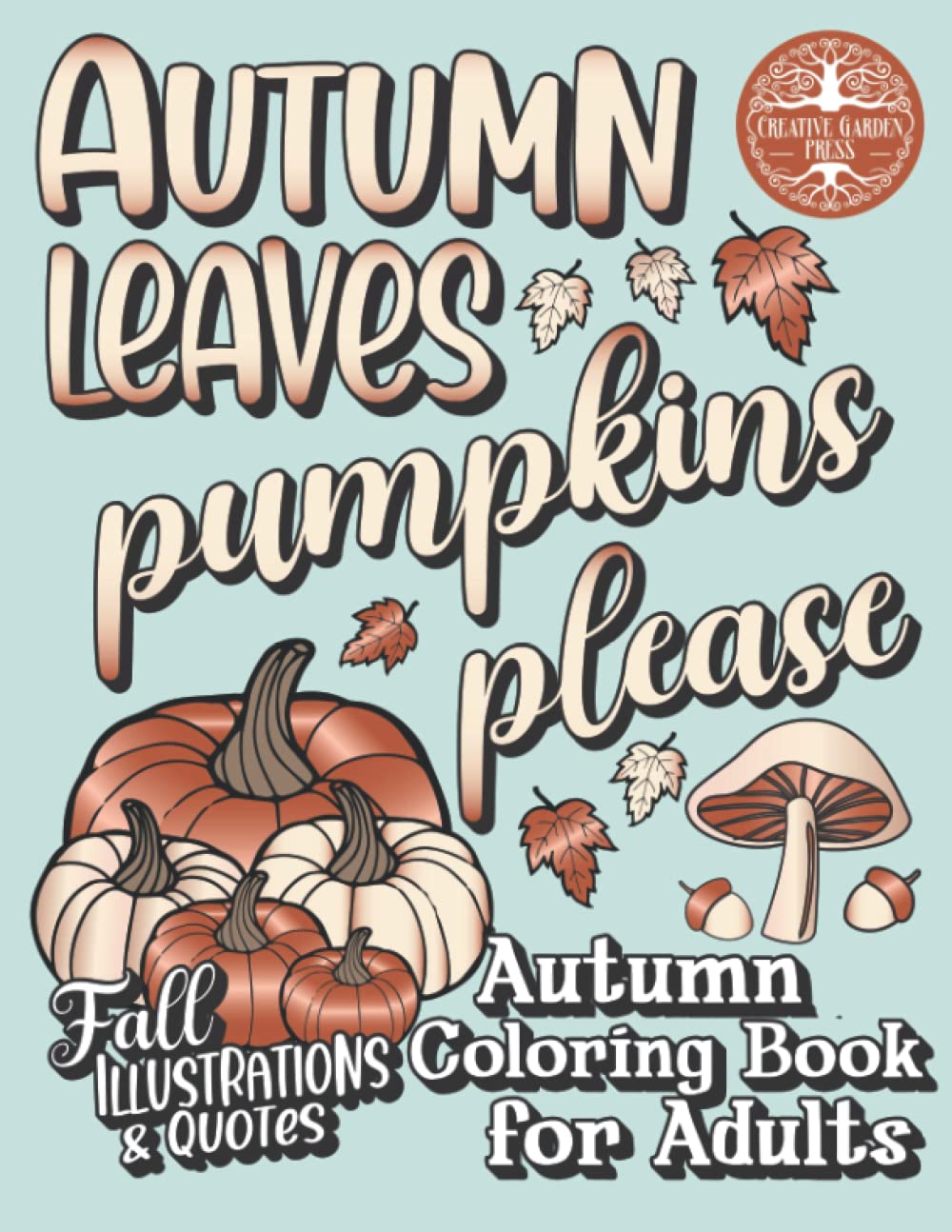 Autumn Coloring Book for Adults: Easy Relaxing Fall Coloring or Colouring Pages | Beautiful Art & Large Print Quotes | Simple Cute Creative Designs ... Inspiration Relaxation, and Stress Relief)