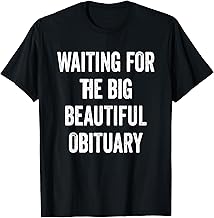 Waiting for The Big Beautiful Obituary T-Shirt