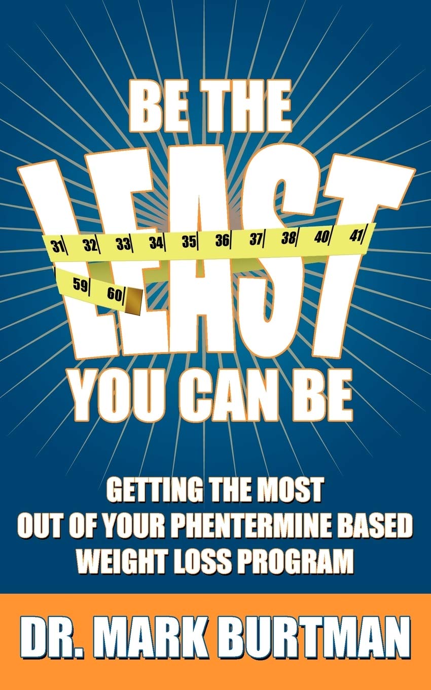 Be The Least You Can Be: Getting the Most Out of Your Phentermine Based Weight Loss Program