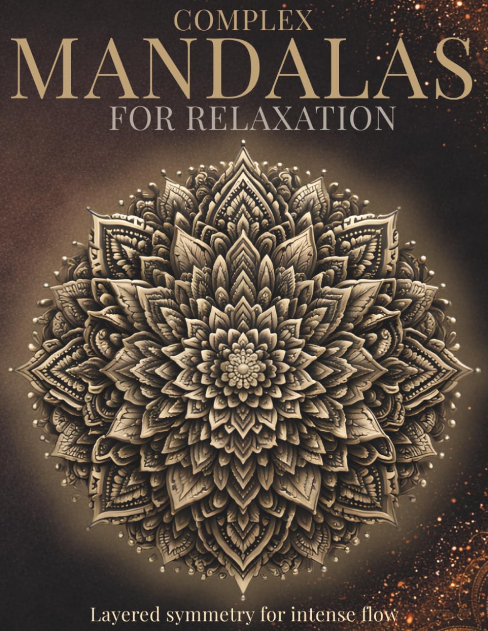 Complex Mandalas for Relaxation: Layered symmetry for intense flow (StillHaven Studio Mandalas – Hard)