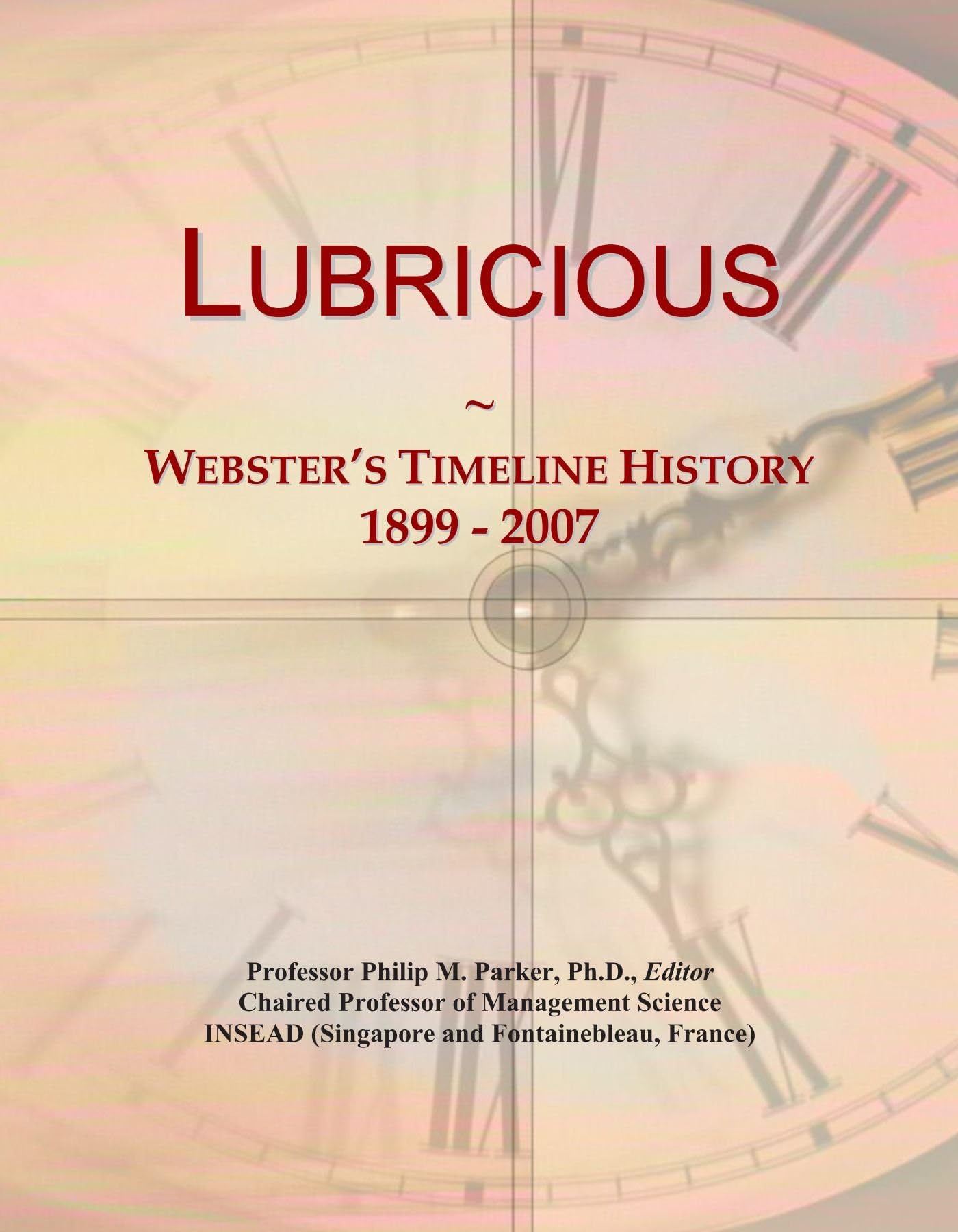 Lubricious: Webster's Timeline History, 1899 - 2007