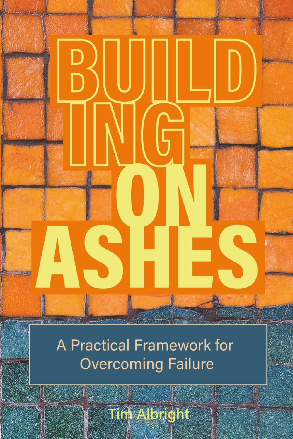 Building on Ashes: A Practical Framework for Overcoming Failure