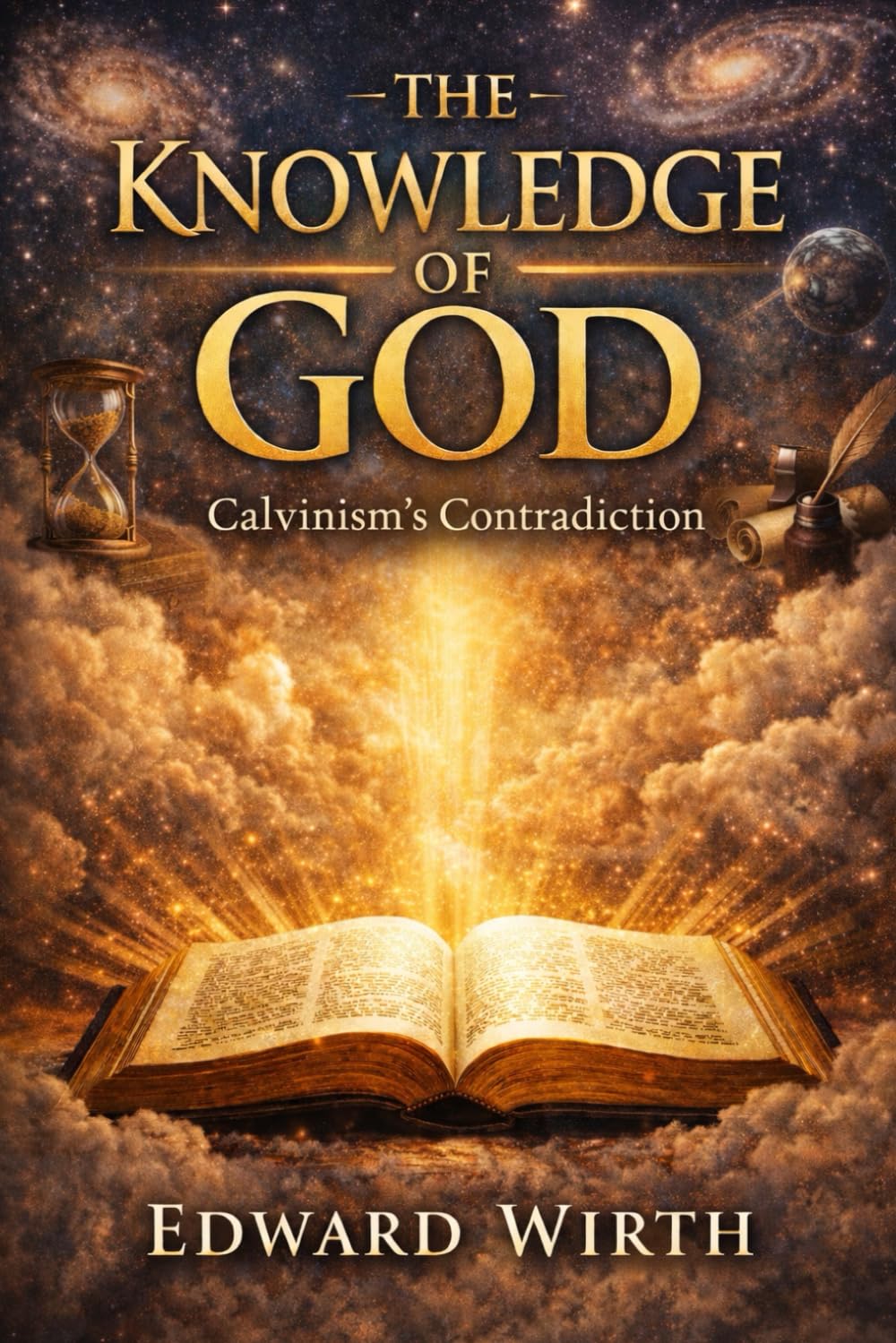 The Knowledge of God: Calvinism's Contradiction