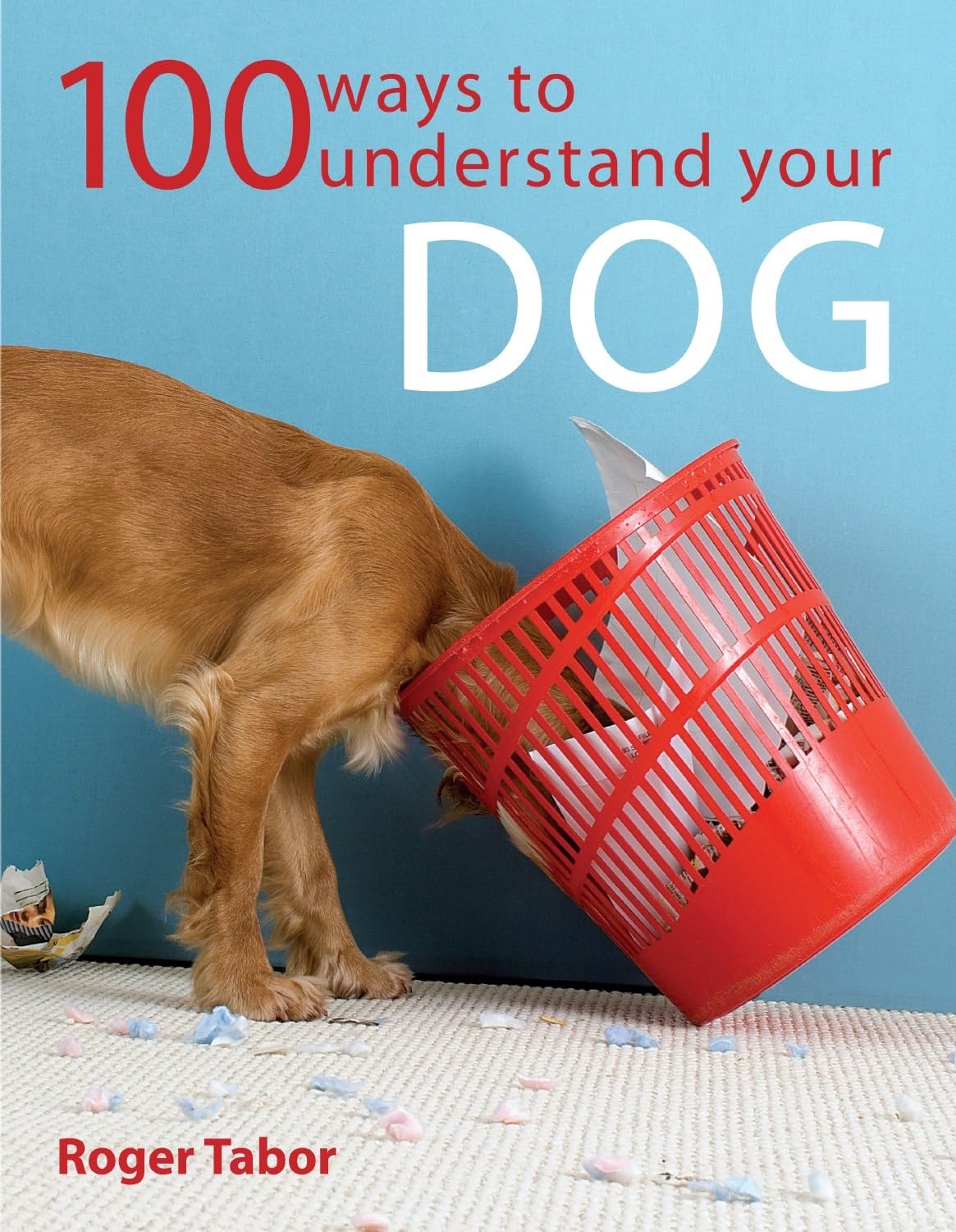100 Ways To Understand Your Dog