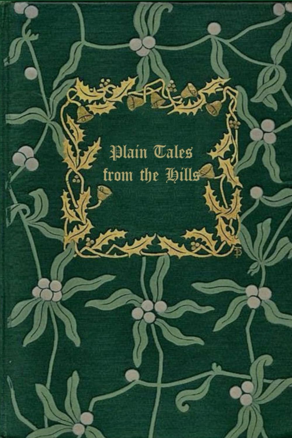 PLAIN TALES FROM THE HILLS: With original illustrations - annotated