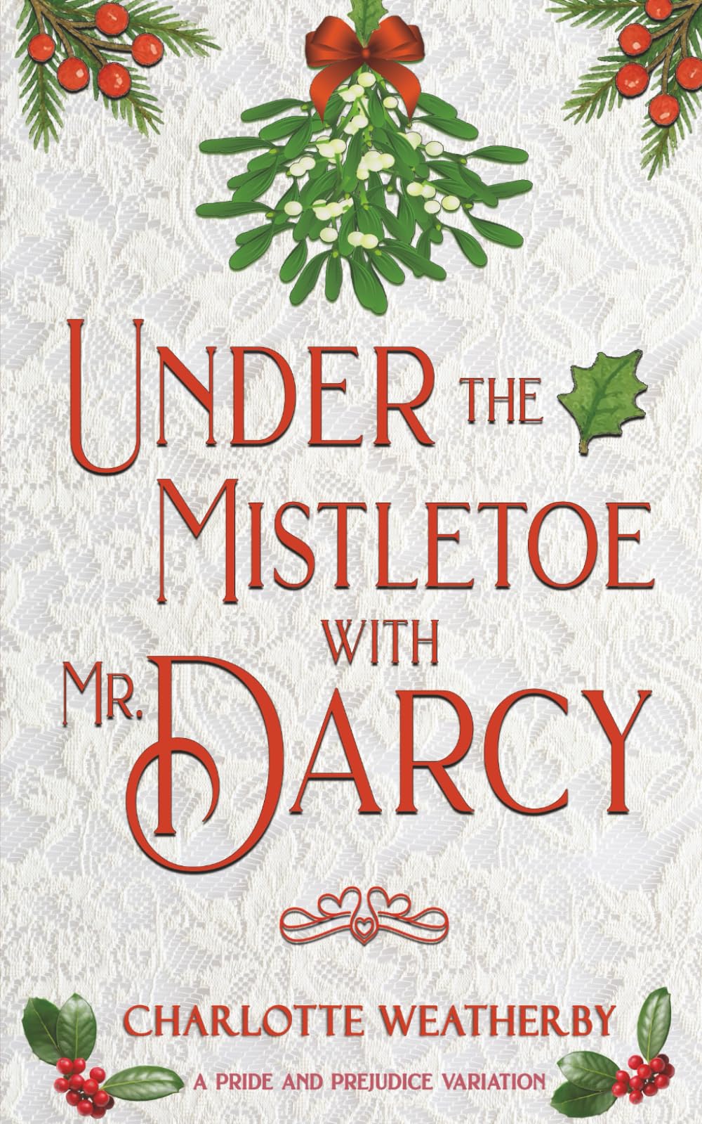Under the Mistletoe with Mr. Darcy: A Pride and Prejudice Variation