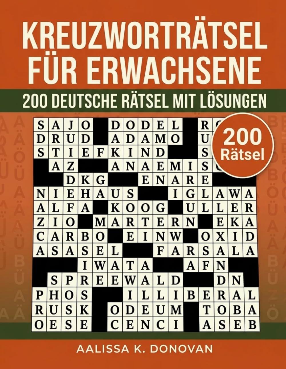 KREUZWORTRÄTSEL FÜR ERWACHSENE: 200 DEUTSCHE RÄTSEL MIT LÖSUNGEN