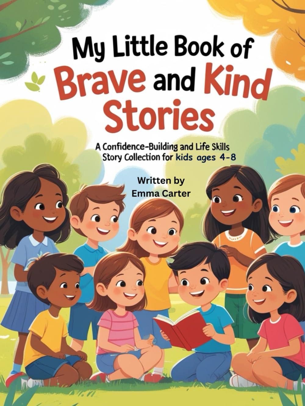 My Little Book of Brave and Kind Stories: A Confidence-Building and Life Skills Story Collection for Kids Ages 4–8