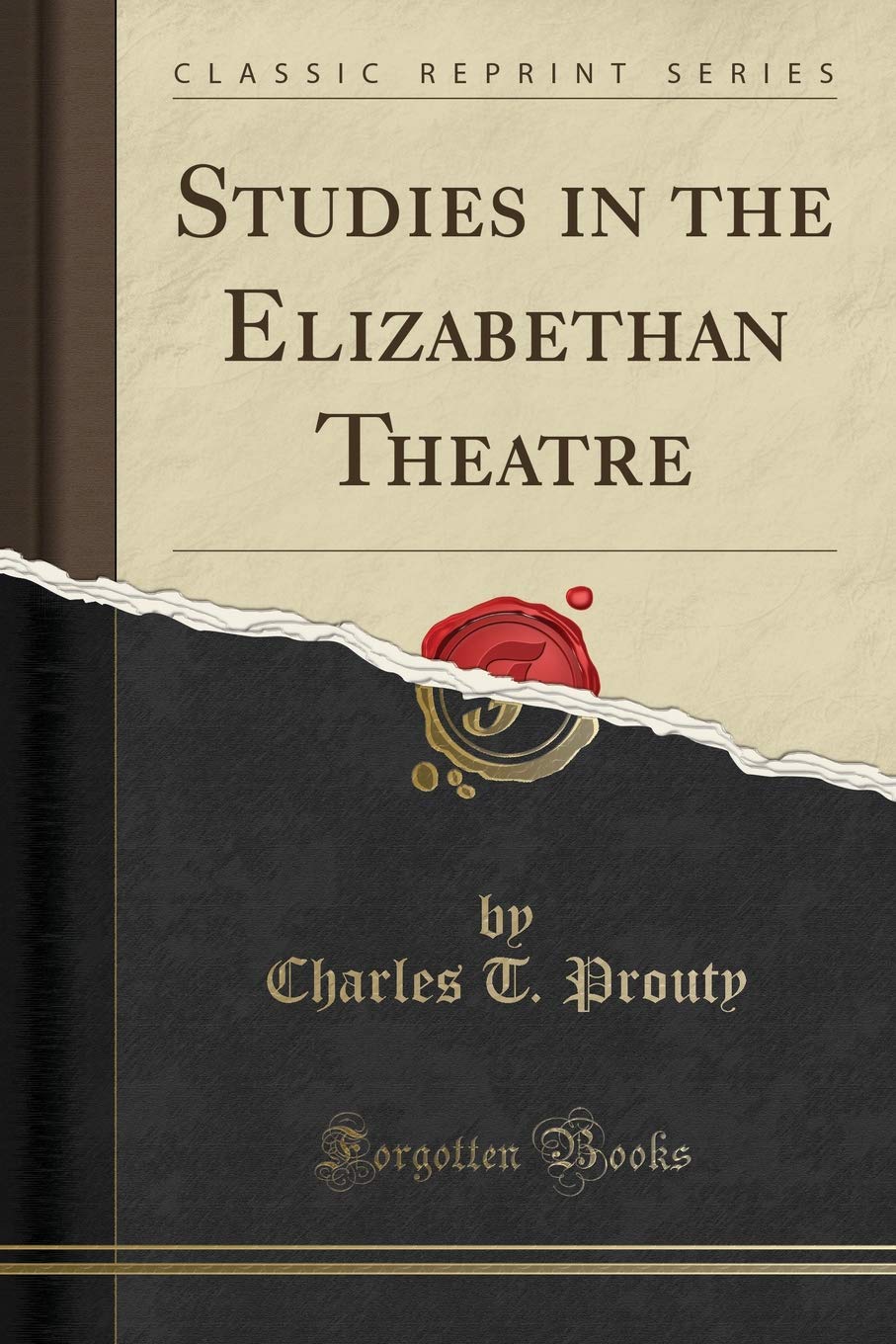 Studies in the Elizabethan Theatre (Classic Reprint)