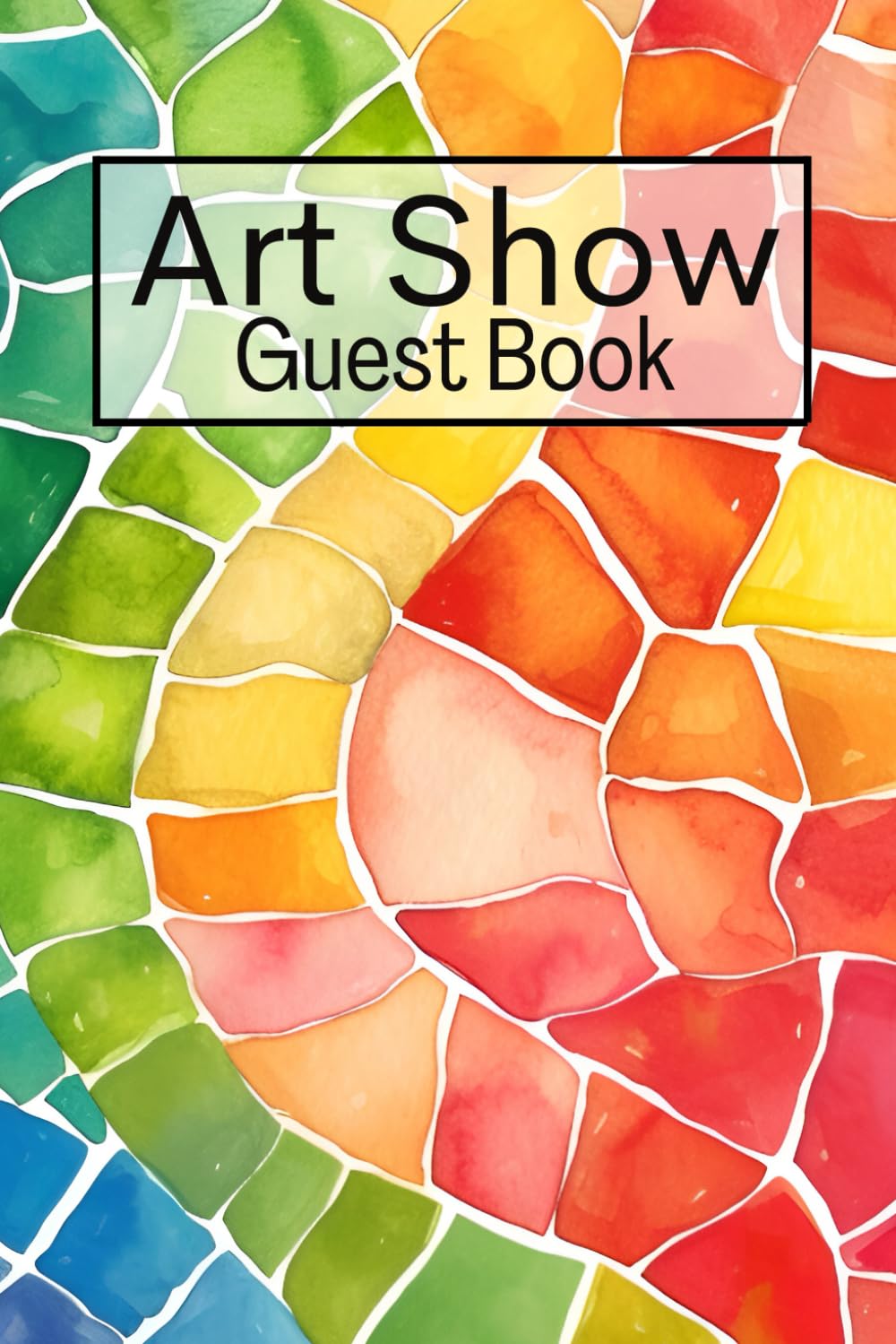 Art Show Guest Book: Guest Book For Visitors Of Art and Painting Events and Exhibitions To Sign In and To Write Comments and Messages