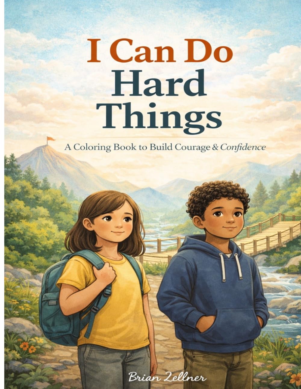 I Can Do Hard Things: A Coloring Book to Build Confidence & Courage in Kids