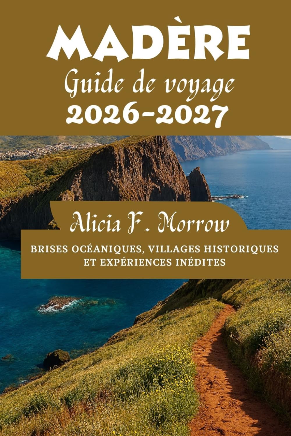Madère Guide de voyage 2026-2027