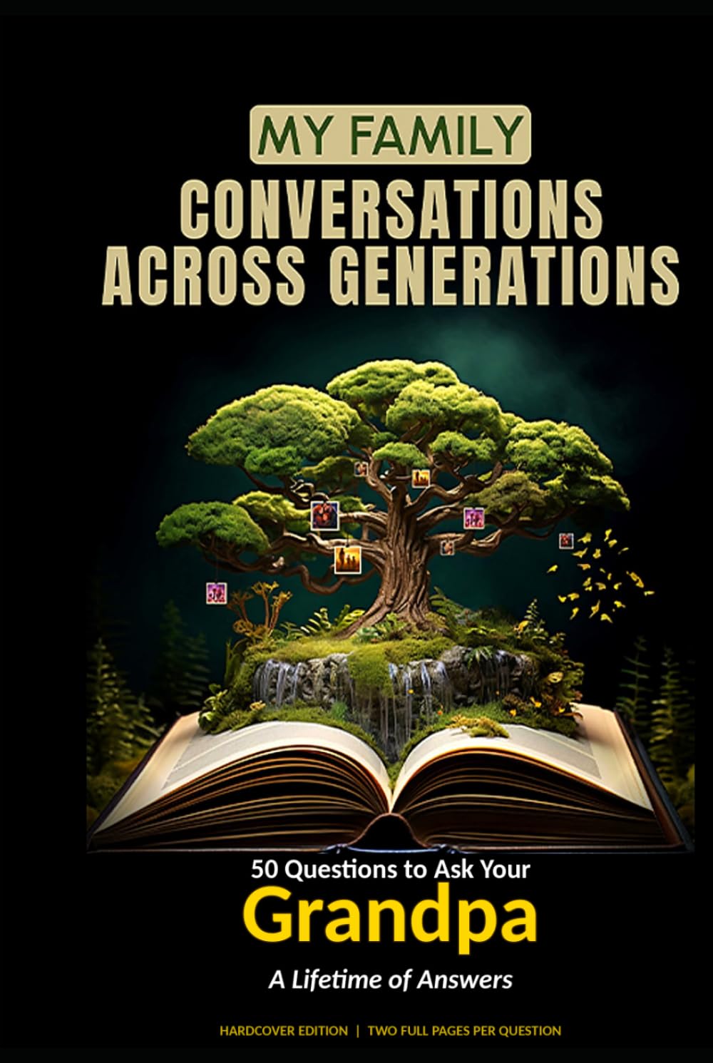 My Family: Conversations Across Generations: 50 Questions to Ask Your Grandpa — A Lifetime of Answers