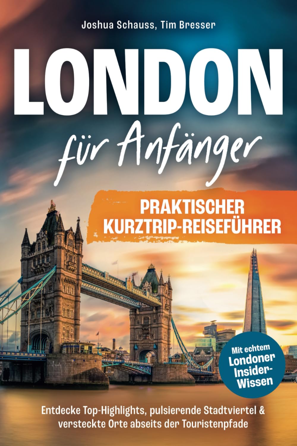 London Reiseführer für Anfänger – Praktischer Kurztrip-Reiseführer mit echtem Londoner Insider-Wissen. Entdecke Top-Highlights, pulsierende Stadtviertel & versteckte Orte abseits der Touristenpfade