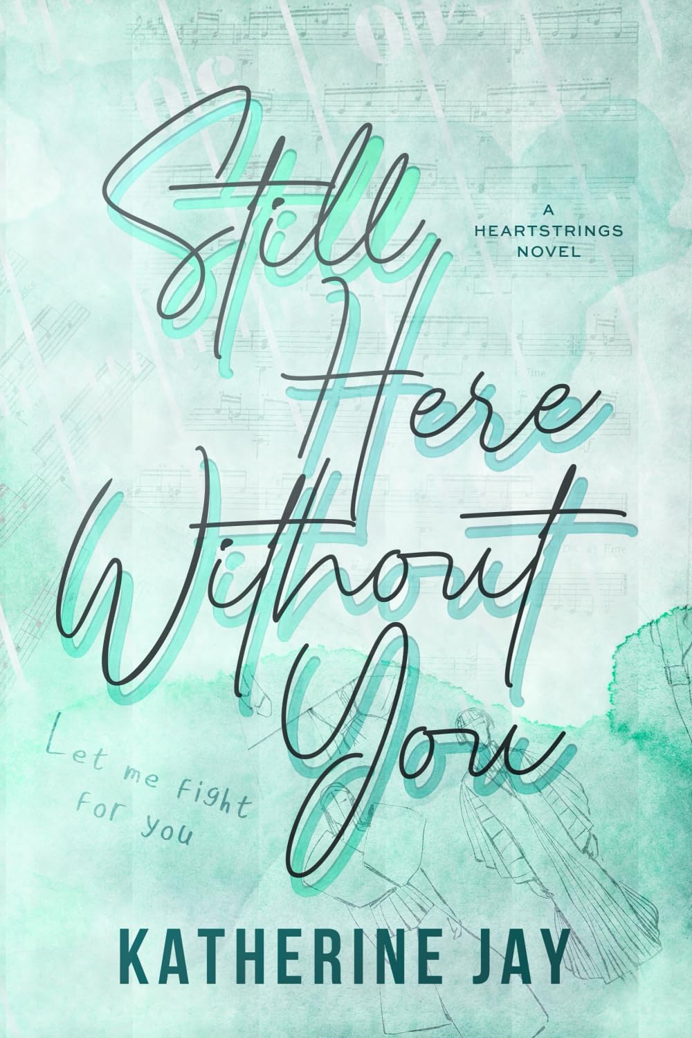 Still Here Without You: Special Edition (Heartstrings Special Edition)
