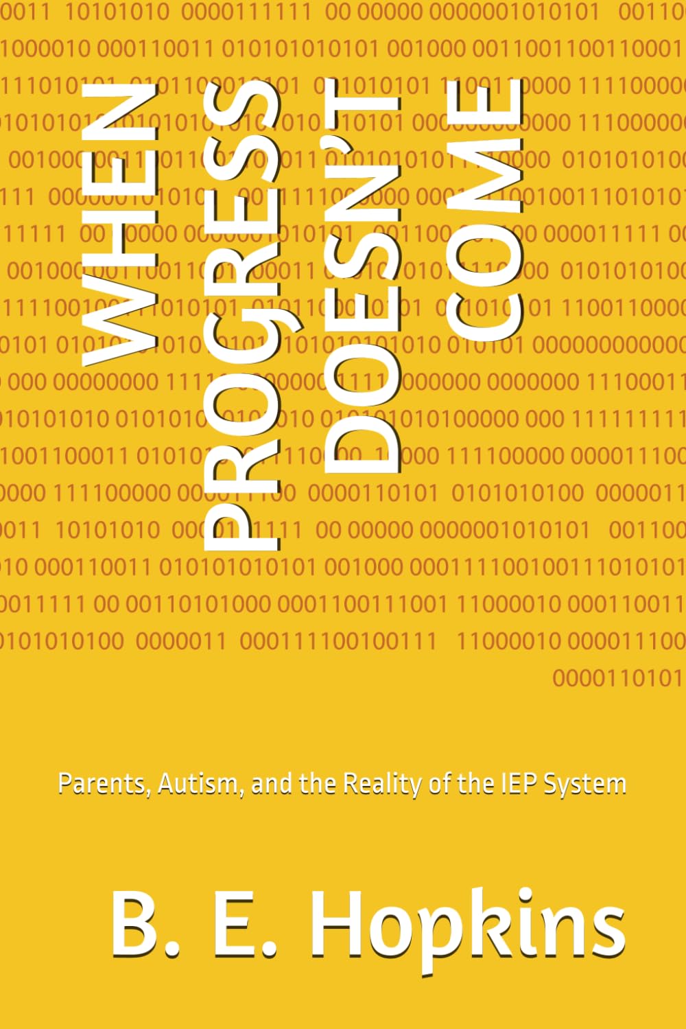 WHEN PROGRESS DOESN’T COME: Parents, Autism, and the Reality of the IEP System