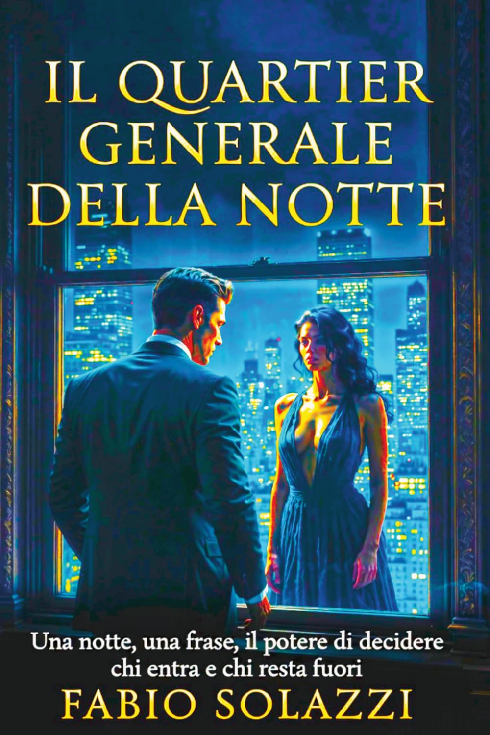 IL QUARTIER GENERALE DELLA NOTTE, NUOVA EDIZIONE ESTESA: In una notte al Peninsula di New York, una semplice frase cambia ogni cosa.