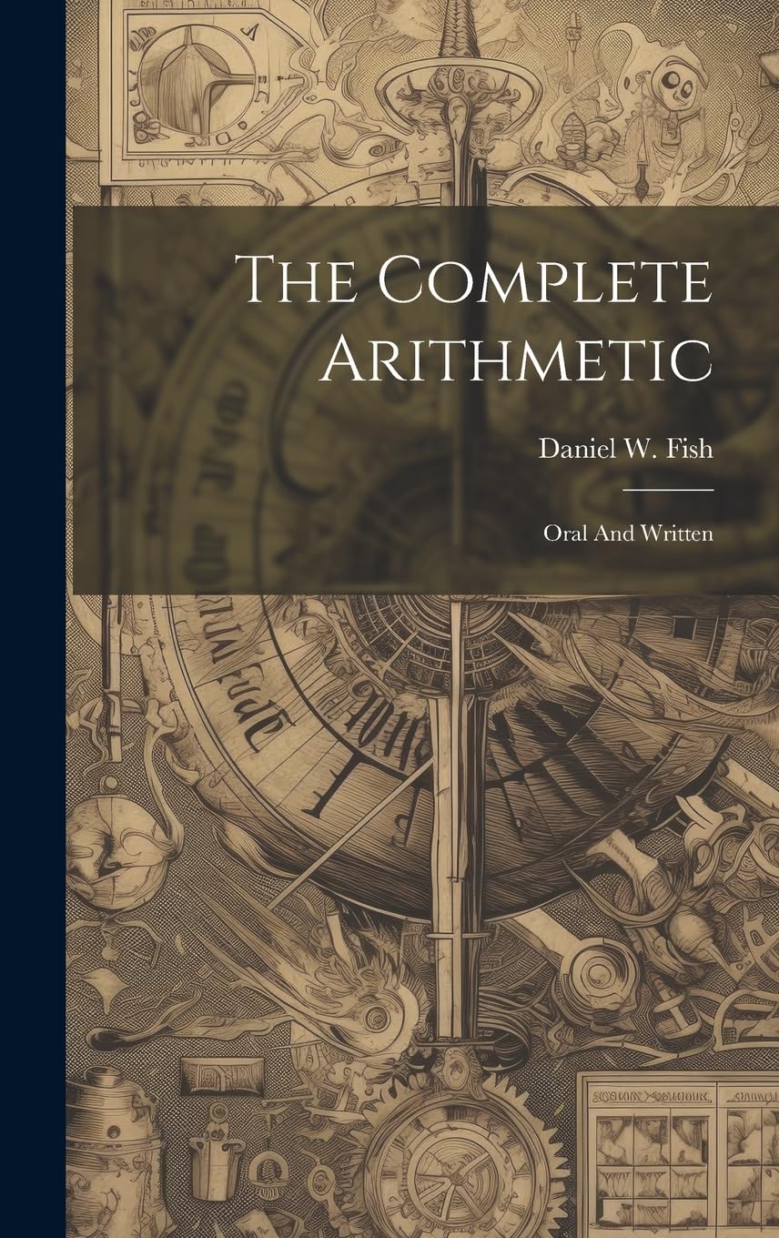 The Complete Arithmetic: Oral And Written
