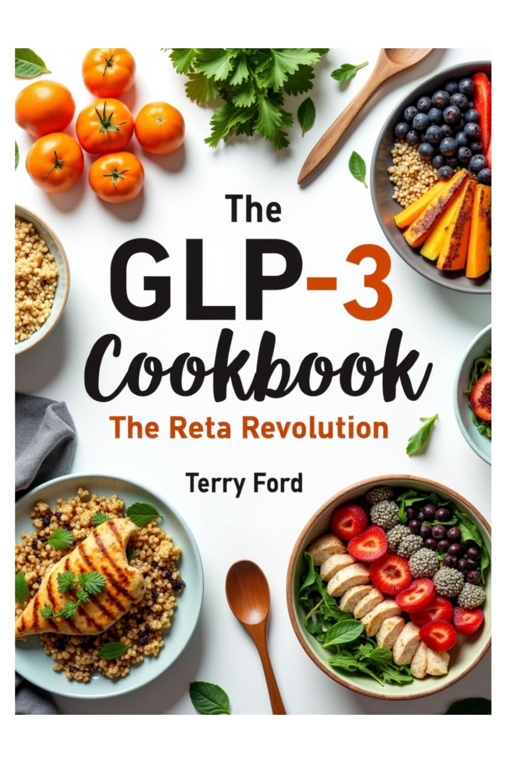 GLP-3 cookbook - The Reta revolution: Lose the Fat, Keep the Muscle: High-Protein, Nutrient-Dense Recipes Designed for the Retatrutide Era (The Metabolic Agonist Kitchen)