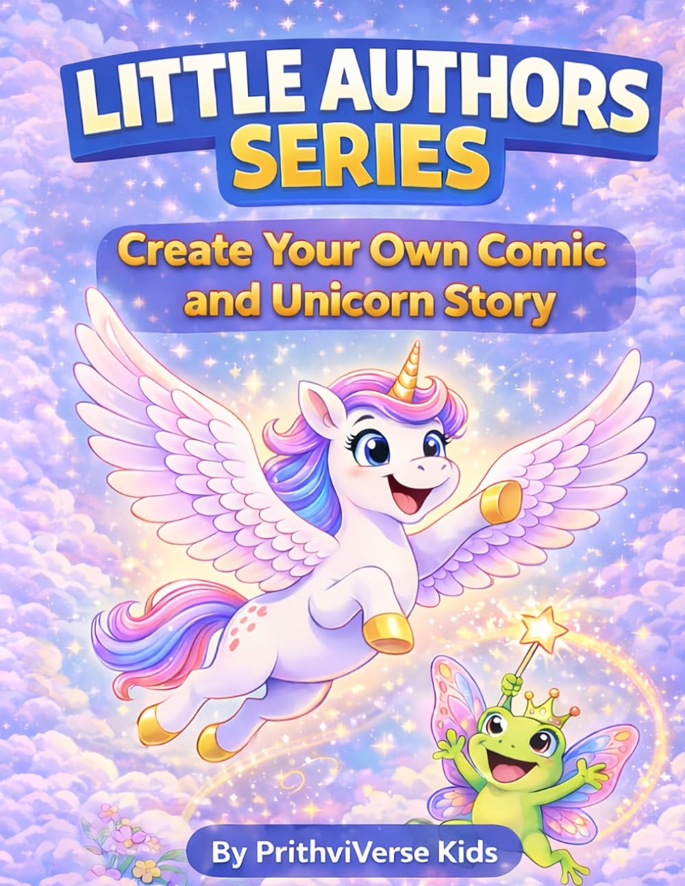 Create Your Own Comic and Unicorn Story: Little Authors Series Vol-2