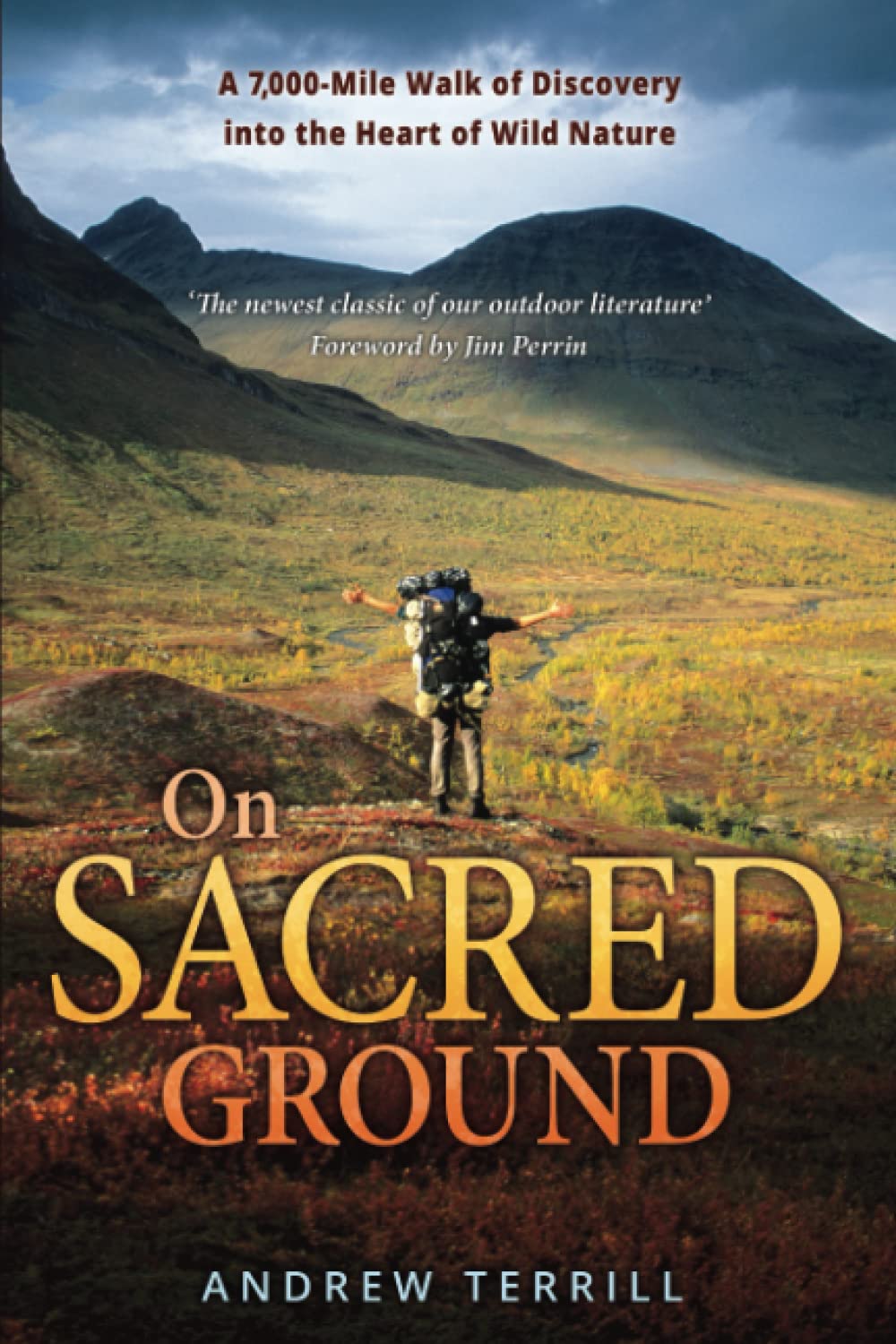 On Sacred Ground: A 7,000-Mile Walk of Discovery into the Heart of Wild Nature (A 7,000 Walk of Discovery into the Heart of Wild Nature)