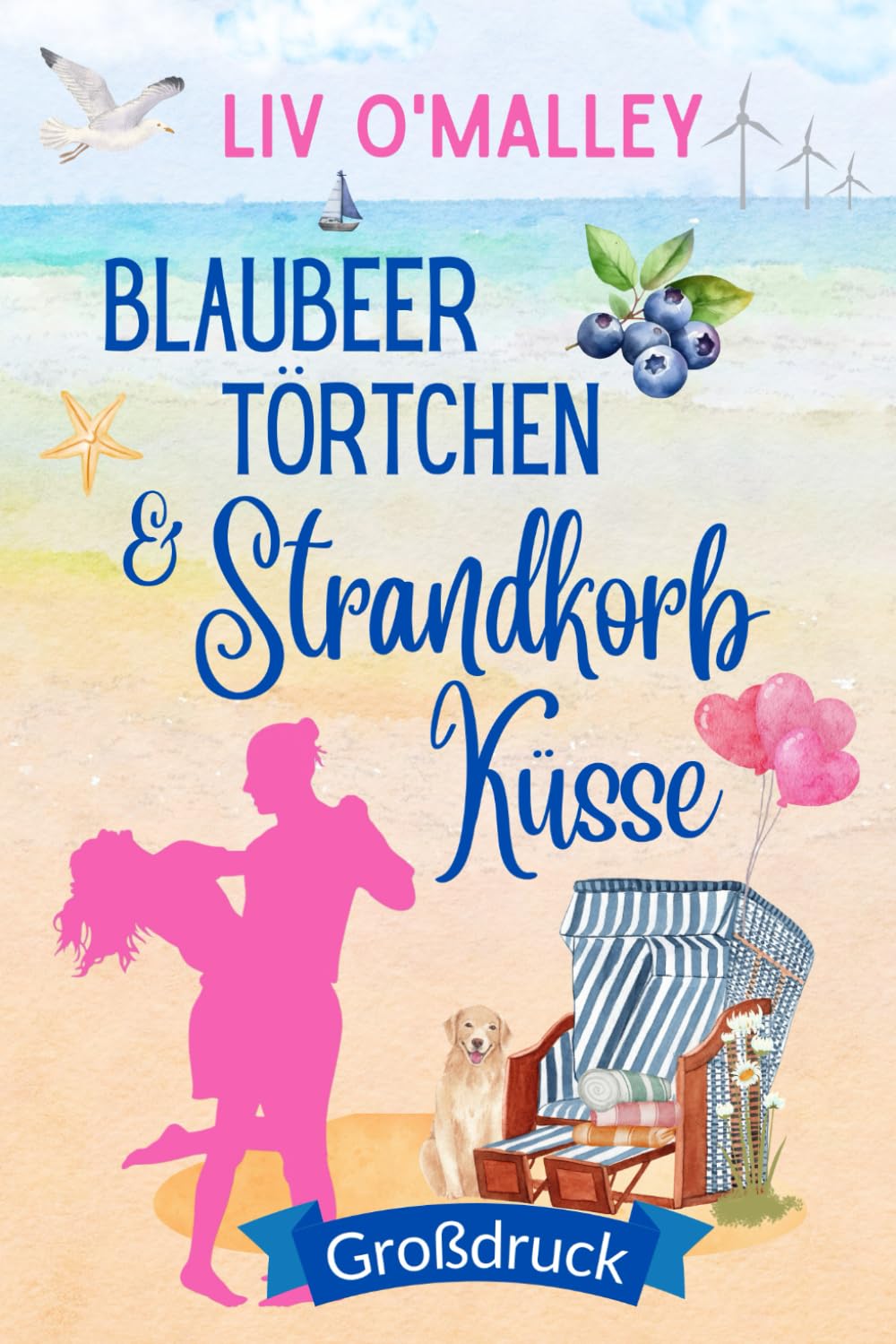 Blaubeertörtchen & Strandkorbküsse: Großdruck Ausgabe (Liebesromane in großer Schrift)