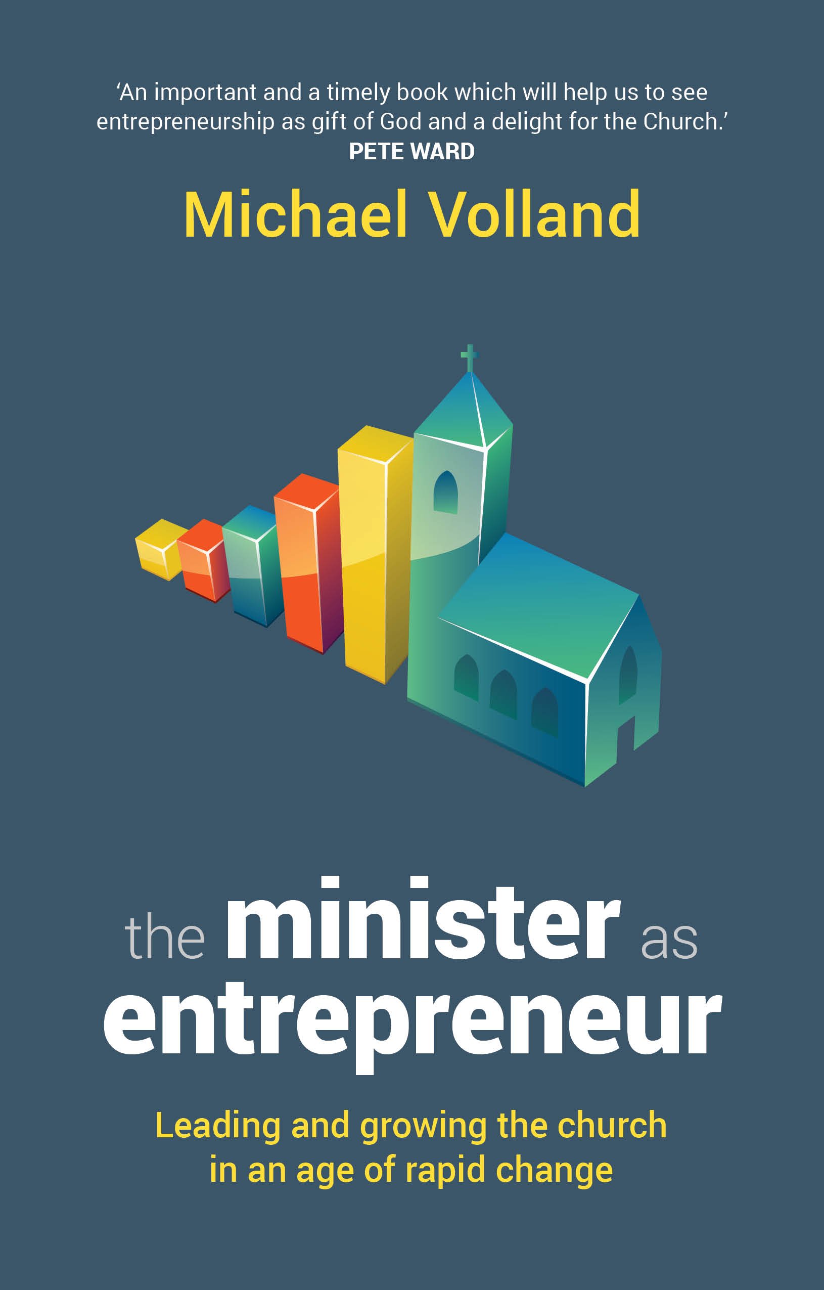 Minister as Entrepreneur: Leading And Growing T. Volland<|