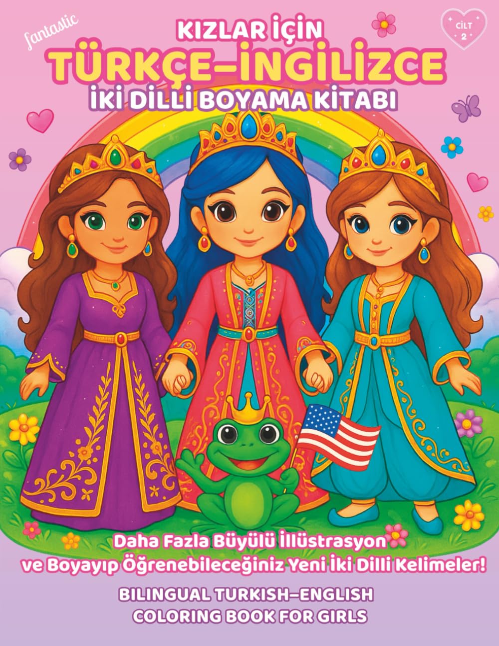 Bilingual Turkish-English Coloring Book for Girls Ages 4-9: Kızlar için Türkçe-İngilizce İki Dilli Boyama Kitabı — Fairies, Best Friends, Angels, & More | 4-9 Yaş