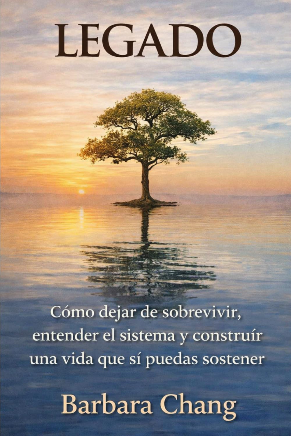LEGADO: Cómo dejar de sobrevivir, entender el sistema y construir una vida que sí puedas sostener