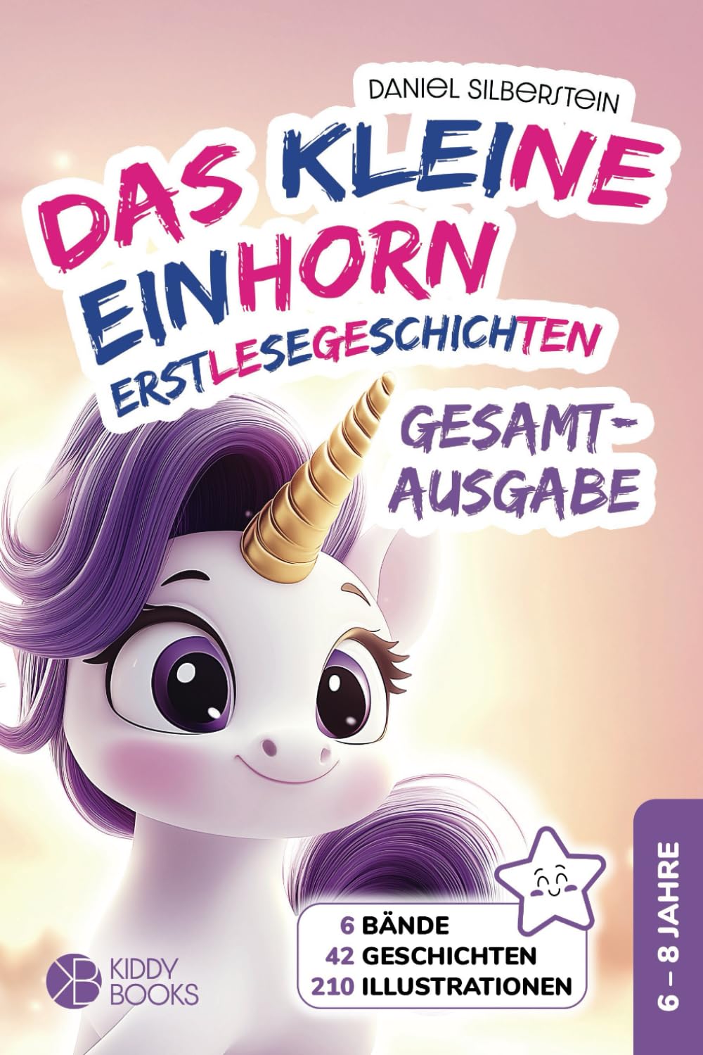 Das kleine Einhorn - Gesamtausgabe (1. & 2. Klasse) 42 Geschichten in einem Band: Silbenbuch zum Lesen lernen ab 6 Jahre - Erstlesegeschichten über Mut und Freundschaft